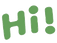 Text that says "Hi!".